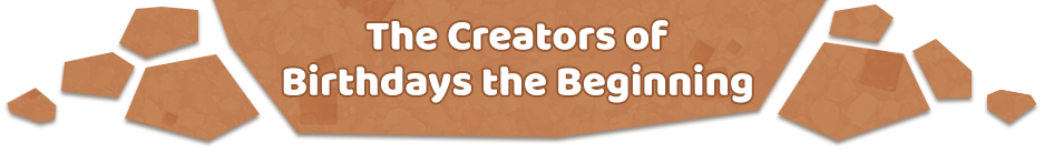 The Creators of Birthdays the Beginning